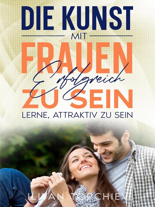 Title details for Die Kunst, mit Frauen Erfolgreich zu Sein by Iliyan Topchiev - Available